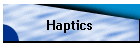 Haptics